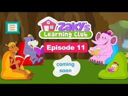 EPISODE 11 OF ZAKY'S LEARNING CLUB COMING SOON