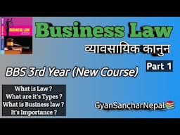 || Business Law | BBS 3rd Year | TU EXAM | Introduction | Part 1 | GSNepal ||