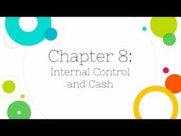 [Financial Accounting]: Chapter 8: Internal Control and Cash