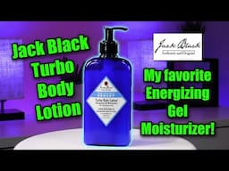 Jack Black Turbo Body Lotion! My Favorite Gel Lotion!