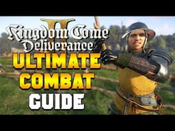 MASTER COMBAT: Ultimate Combat Guide in Kingdom Come Deliverance 2