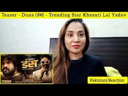 Pakistani Reaction on Teaser - Duns (डंस) - Trending Star Khesari Lal