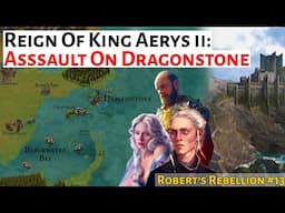 The Assault On Dragonstone | House Of The Dragon History & Lore | Reign Of King Robert Baratheon