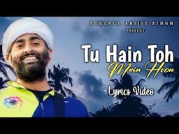 Arijit Singh: Tu Hain Toh Main Hoon (Lyrics) | Sky Force | Afsana Khan