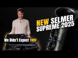 Selmer SURPRISE Release! The 2025 Supreme Saxophone