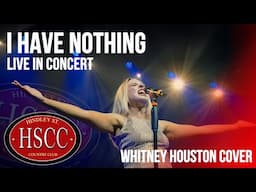 'I Have Nothing' Live In Concert (Whitney Houston) Cover by The HSCC