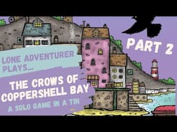 Crows of Coppershell Bay | Solo adventure card game playthrough | Part 2