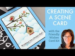 Creating a Scene Card with the Friendly Wishes Card Kit