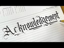 How to write ACKNOWLEDGEMENT in gothic calligraphy