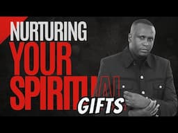 Nurturing Your Spiritual Gifts : Gifts Versus Fruit