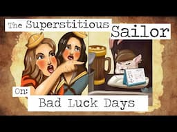 The Superstitious Sailor: Bad Luck Days