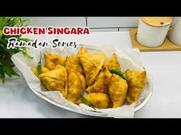 Chicken Singara Recipe | Ramadan Series 2025 | Chicken Samosa Recipe | How To Make Perfect Samosa