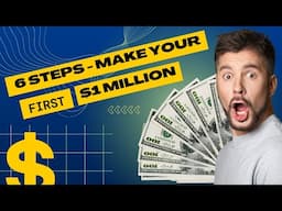 Proven Steps To Make Your First Million