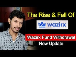 WAZIRX: Rise & Fall | Wazirx Fund Withdrawal New Update