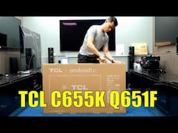 TCL C655K, Q651F 2024 Unboxing, Setup, Test and Review with 4K HDR Demo Videos