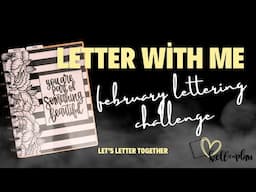 Letter with Me- February 2025 Lettering Challenge