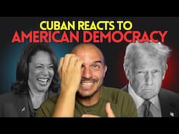 Cuban Reacts to American Democracy for First Time