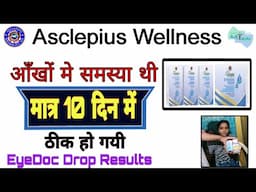 Eye Doc Drop Results- आँखों की समस्या ठीक हुई मात्र 10 दिन में  //Asclepius Wellness//