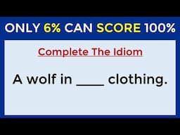 English Idioms Quiz: ONLY 6% CAN SCORE 100%