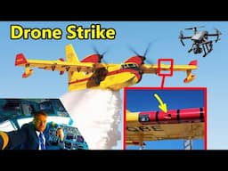 Pilot Blog | Drone Hit Fire Fighting Plane in California | Flights Stopped | What a mess!