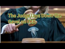 The Judge Lays Down the Gavel on FKR