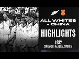 All Whites vs China | 1982 World Cup Qualifier | Singapore National Stadium