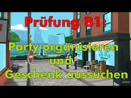 Goethe B1 Prüfung Sprechen Teil 1 Modelltest 2 | Party organisieren und Geschenk aussuchen