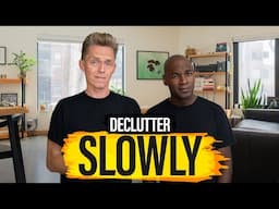 Declutter Slowly | The Minimalists Ep. 410