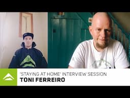 'Staying at home' interview session - Toni Ferreiro