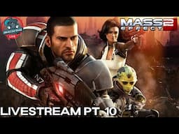 Live - Mass Effect Legendary Edition - Livestream Pt.10