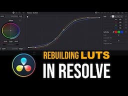 How to REBUILD a LUT's Curves? | DaVinci Resolve Tutorial | EP03 upGrade