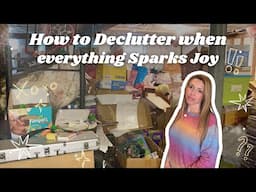 How to Declutter When Everything Sparks Joy | Get Organized HQ