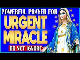 🙏✨ Miraculous Prayer to Virgin Mary for Protection & Healing | Receive Peace & Blessings Today