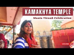 Kamakhya Temple Darshan | Complete Details | Maata Ki Shaadi Day | Guwahati | DesiGirl Traveller