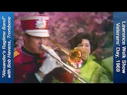 "Alexanders Ragrime Band" - Bob Havens, Trombone. Lawrence Welk Veterans Day Tribut 1969