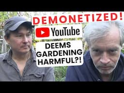 Demonetized for Organic Gardening? YouTube Calls It Harmful Content