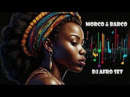 MORCO & BARCO | DJ AFRO SET