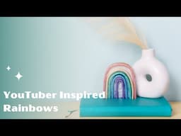 Rainbow DIYs inspired by YouTubers