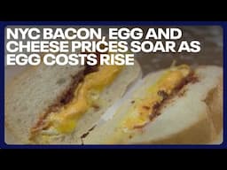 NYC bacon, egg and cheese prices soar as egg costs rise