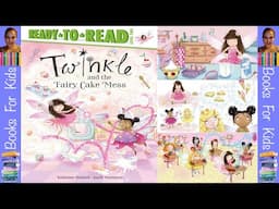 Twinkle and the Fairy Cake Mess | Picture Books For Kids | Books For Kids Read Aloud