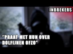 #INBREKERS - "Praat met hun over dolfijnen ofzo" #7