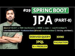 Spring boot: JPA (Part-8) | JPQL, Derived Query, N+1 Problem, Joins, Pagination and Sorting etc.