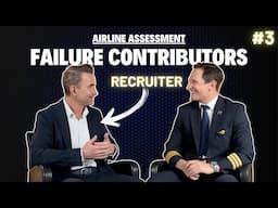 Main Reasons Candidates Fail AIRLINE ASSESSMENTS! Interview with a RECRUITER Part 3