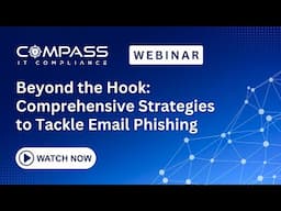 Webinar - Beyond the Hook: Comprehensive Strategies to Tackle Email Phishing (Justin Leach, JT Ash)