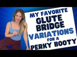 Glute Bridge variations for a Perky Booty!