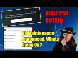 Huge PSN Outage, Maintenance Error But No Maintenance Was Announced Whats Going On?