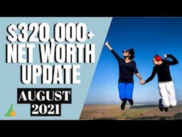 NET WORTH UPDATE August 2021 | Middle Class Couple Financial Independence Journey MillennialonFIRE