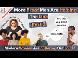 More Proof Men Are Holding The Line Pt 2-Modern Women Are Suffering Out Loud