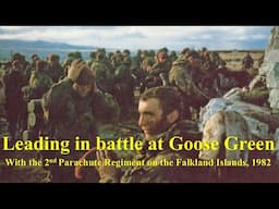 Leading in Battle at Goose Green: With the 2nd Parachute Regiment in the Falklands War