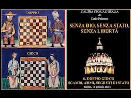 DOPPIO GIOCO.SCAMBI,ARMI,SEGRETI DI STATO.L'Altra Storia d'Italia di C. Palermo.N.6.Trento,12.1.2024